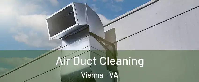  Air Duct Cleaning Vienna - VA
