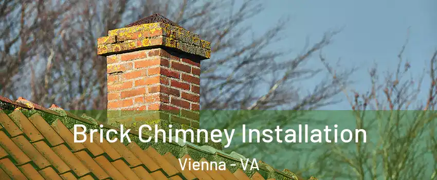  Brick Chimney Installation Vienna - VA