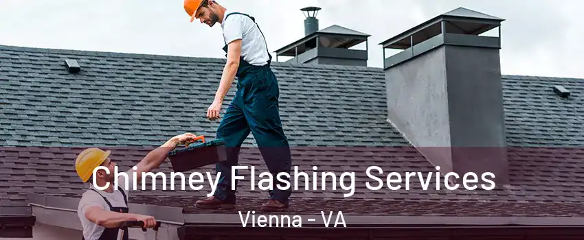  Chimney Flashing Services Vienna - VA