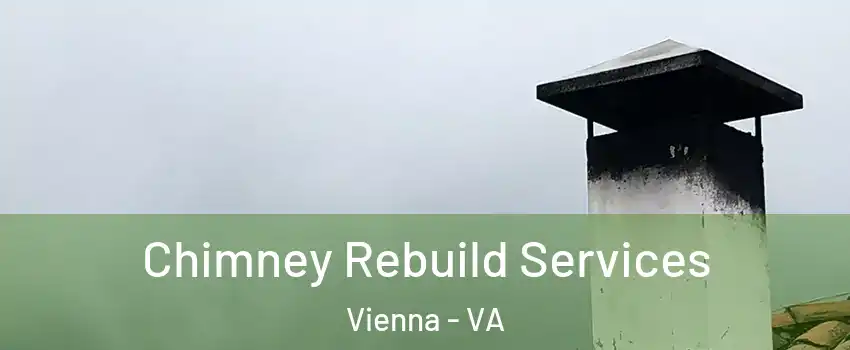  Chimney Rebuild Services Vienna - VA