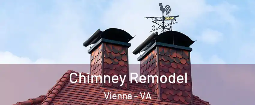  Chimney Remodel Vienna - VA