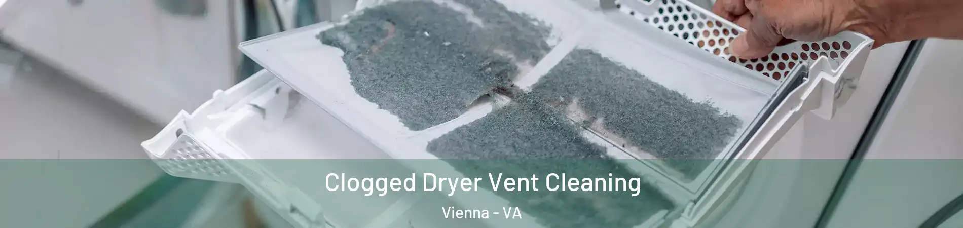  Clogged Dryer Vent Cleaning Vienna - VA