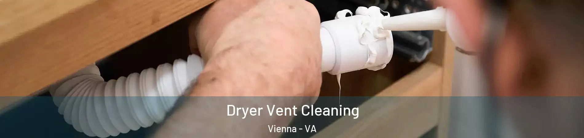  Dryer Vent Cleaning Vienna - VA
