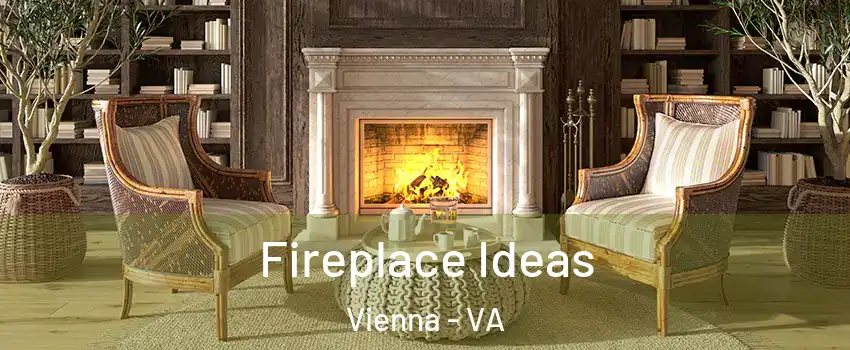  Fireplace Ideas Vienna - VA
