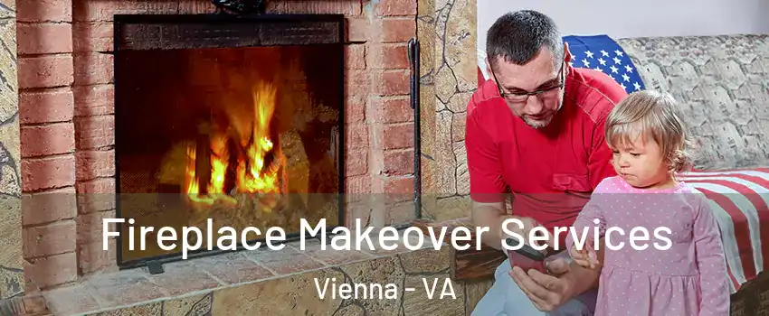  Fireplace Makeover Services Vienna - VA
