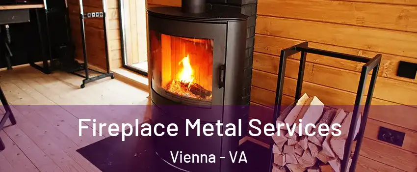 Fireplace Metal Services Vienna - VA