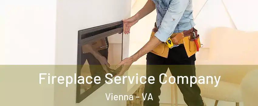  Fireplace Service Company Vienna - VA