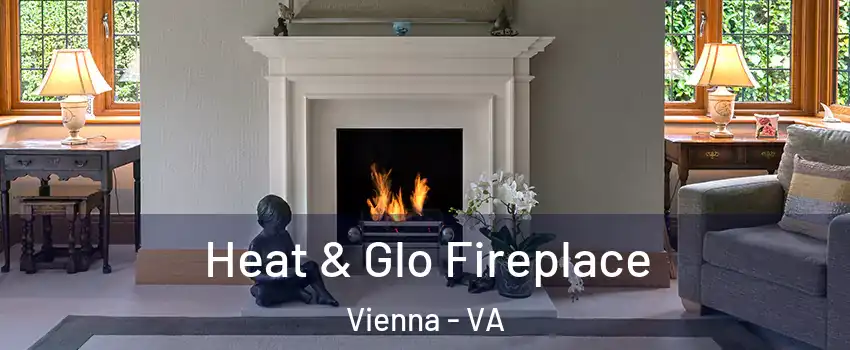  Heat & Glo Fireplace Vienna - VA