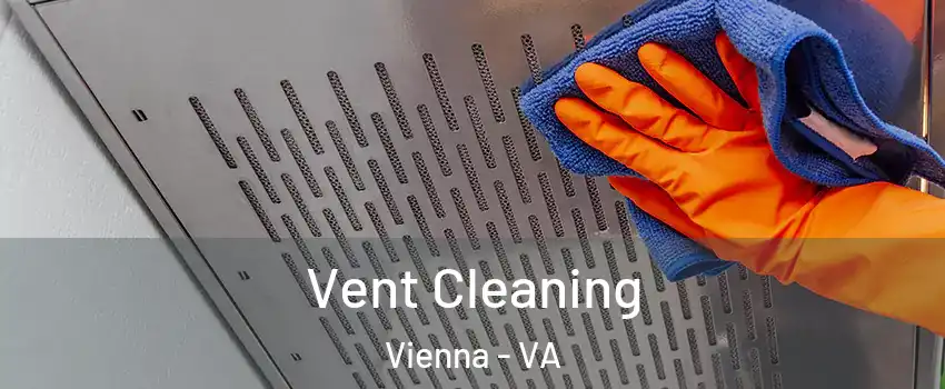  Vent Cleaning Vienna - VA