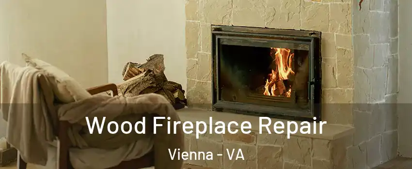  Wood Fireplace Repair Vienna - VA